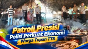 Patroli Presisi, Polisi Perkuat Ekonomi Warga Tupan- TTS