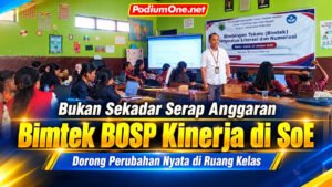Bukan Sekadar Serap Anggaran, Bimtek BOSP Kinerja di SoE Dorong Perubahan Nyata di Ruang Kelas